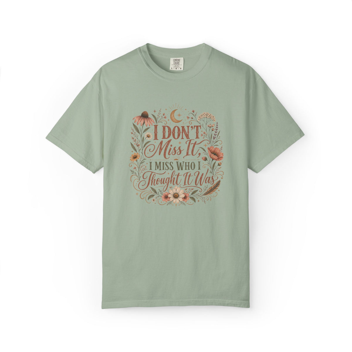 I Don't Miss It, I Miss Who I Thought It Was Graphic Tee