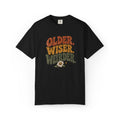 Older, Wiser, Weirder. Graphic Tee