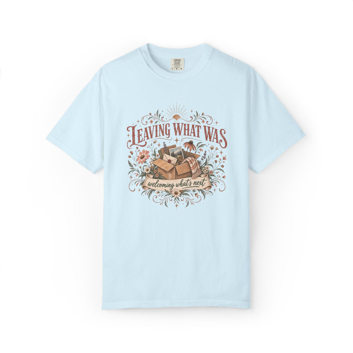 Leaving What Was. Welcoming What's Next Graphic Tee