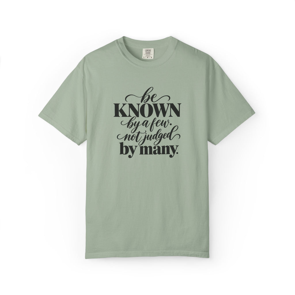 Be Known By A Few Graphic Tee