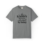 Be Known By A Few Graphic Tee