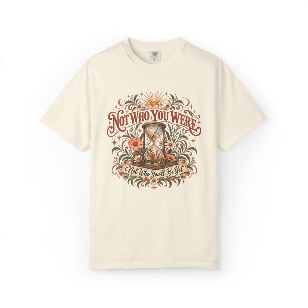 Not Who You Were Graphic Tee