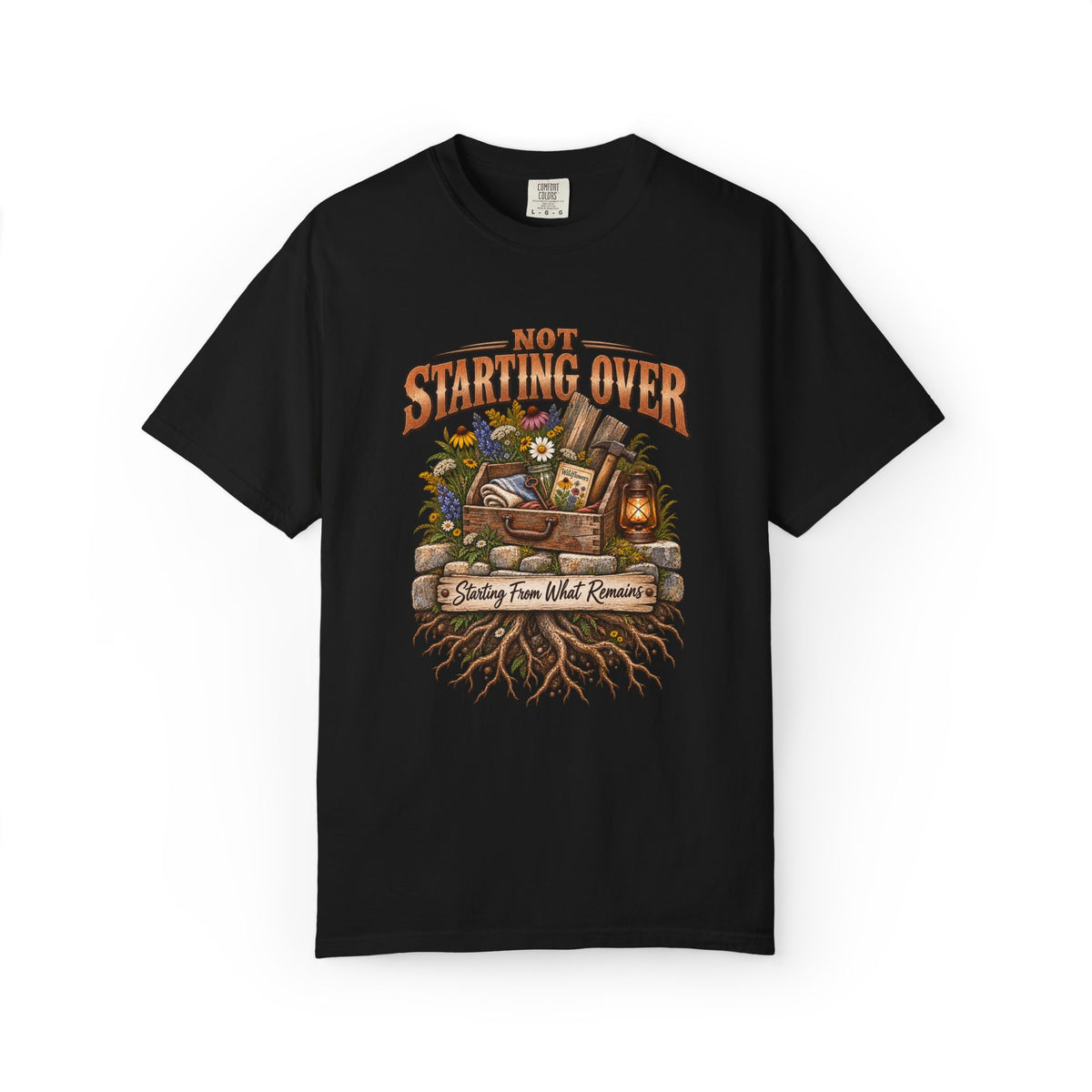 Not Starting Over, Starting From What Remains Graphic Tee