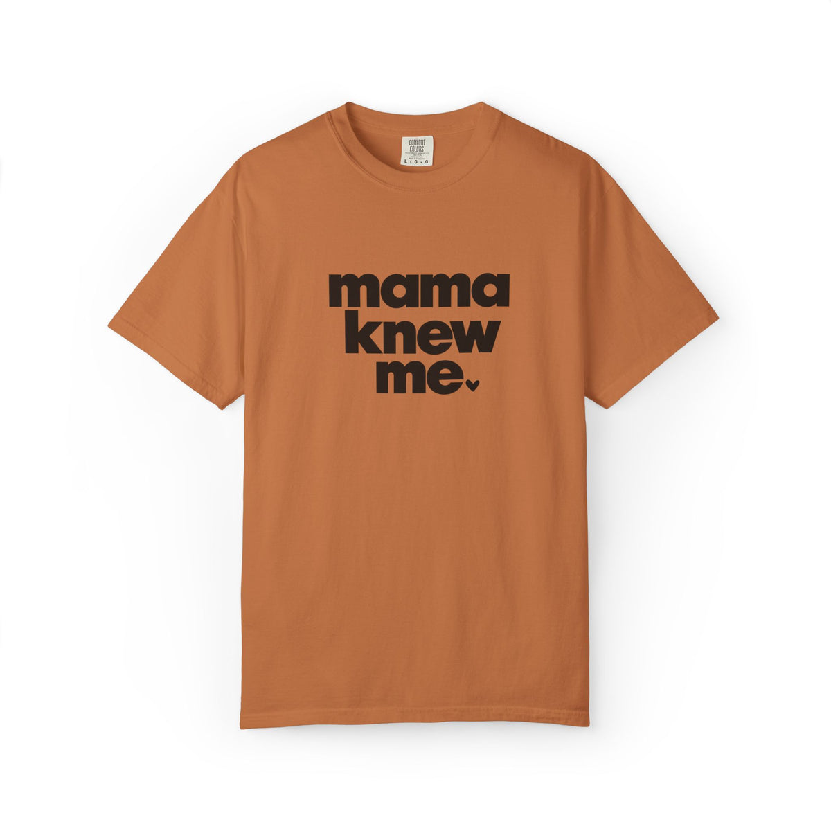Mama Knew Me Tee Graphic Tee