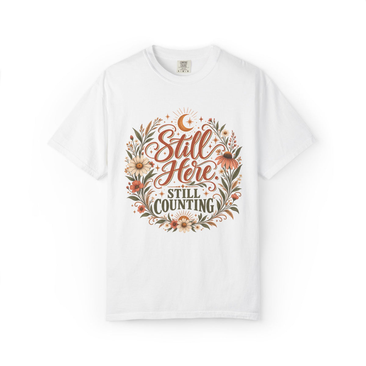 Still Here. Still Counting Graphic Tee