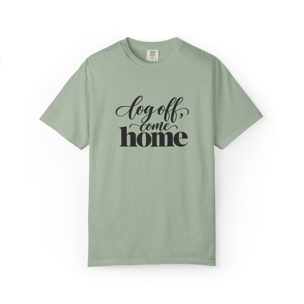 Log Off, Come Home Graphic Tee