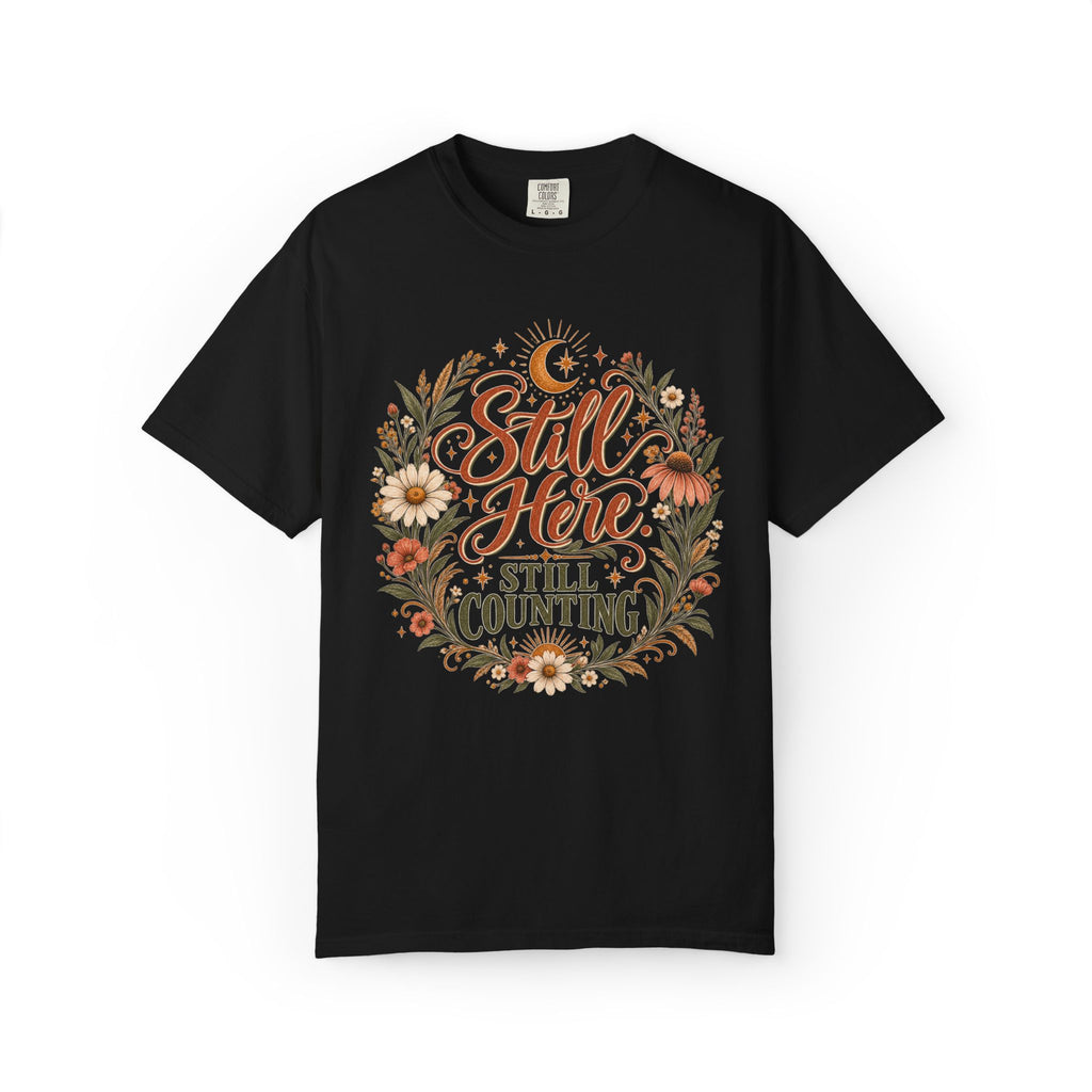 Still Here. Still Counting Graphic Tee