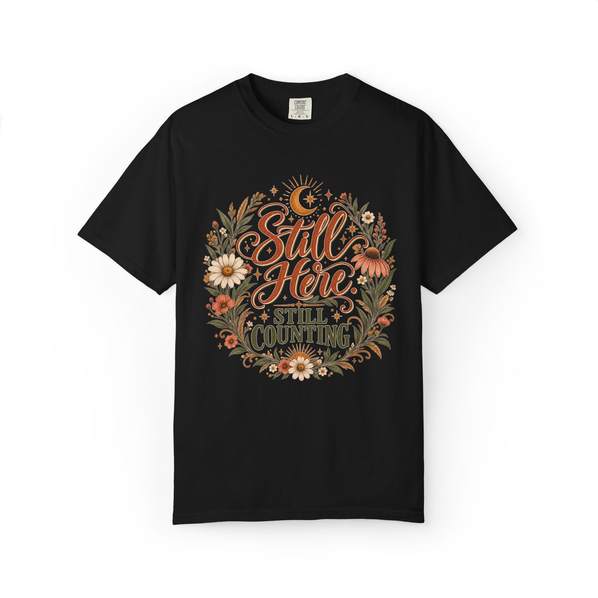 Still Here. Still Counting Graphic Tee
