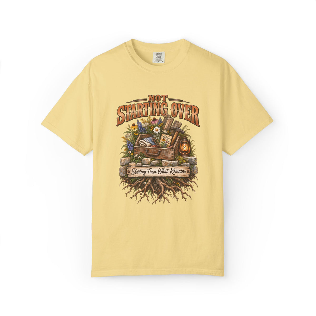 Not Starting Over, Starting From What Remains Graphic Tee